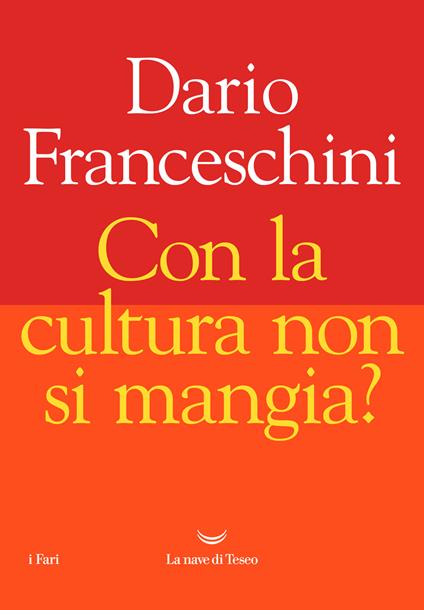 Con la cultura non si mangia? - Dario Franceschini - copertina