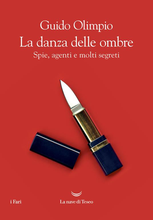 La danza delle ombre. Spie, agenti e molti segreti - Guido Olimpio - copertina