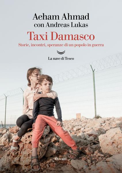 Taxi Damasco. Storie, incontri, speranze di un popolo in guerra - Aeham Ahmad,Andreas Lukas,Francesca Gabelli - ebook