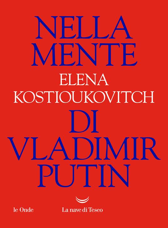 Nella mente di Vladimir Putin - Elena Kostioukovitch - copertina