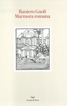 Marmora romana. Nuova ediz.