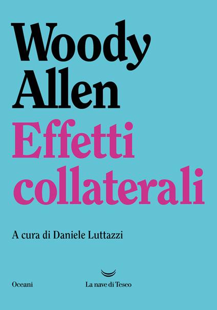 Effetti collaterali - Woody Allen,Daniele Luttazzi - ebook