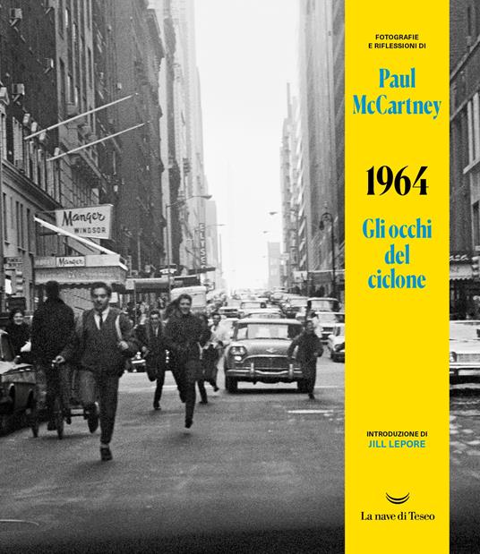 1964. Gli occhi del ciclone. Ediz. illustrata - Paul McCartney - copertina