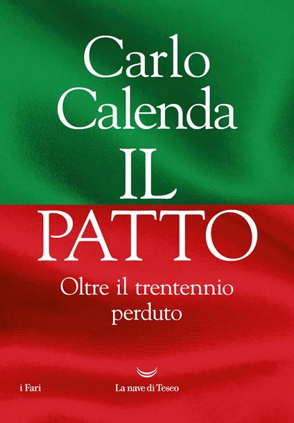 Il patto. Oltre il trentennio perduto - Carlo Calenda - copertina