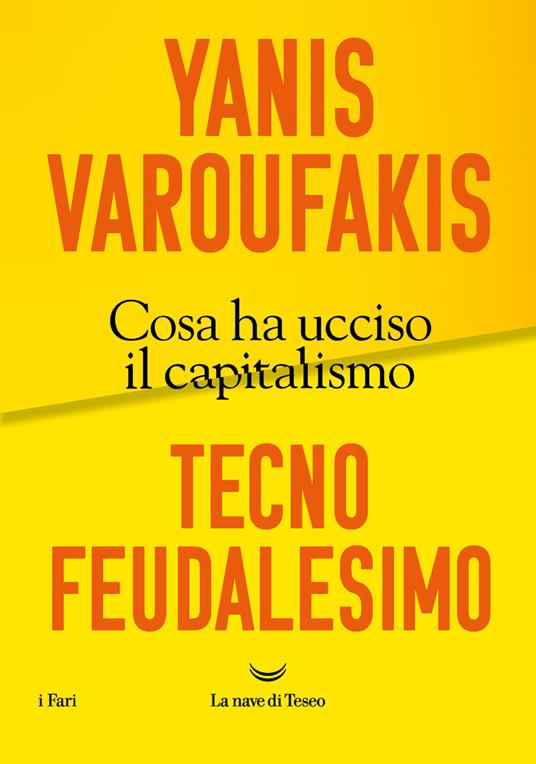 Tecnofeudalesimo. Cosa ha ucciso il capitalismo - Yanis Varoufakis - copertina