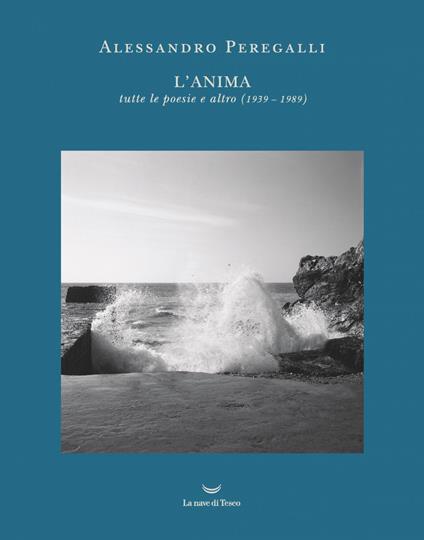 L' anima. Tutte le poesie e altro (1939-1989) - Alessandro Peregalli - ebook