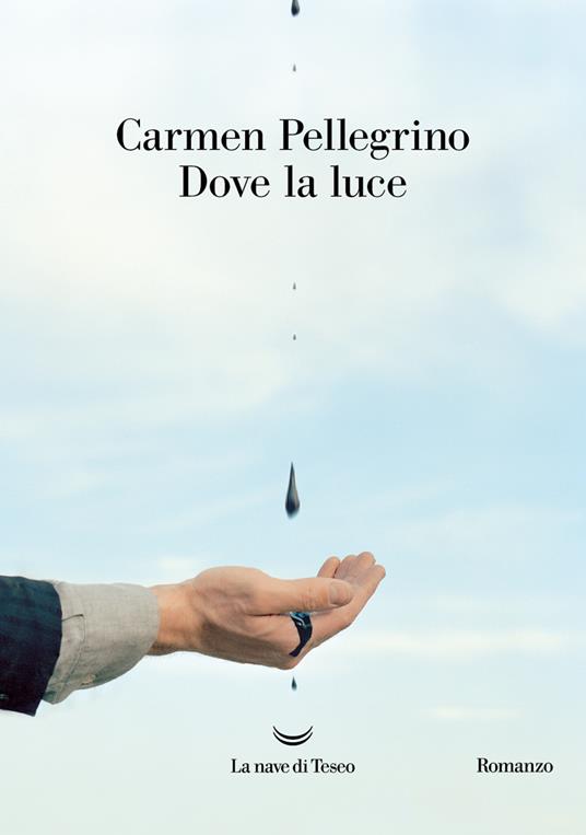 Dove la luce - Carmen Pellegrino - copertina