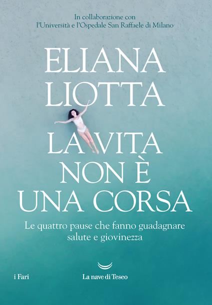 La vita non è una corsa. Le quattro pause che fanno guadagnare salute e giovinezza - Eliana Liotta - copertina
