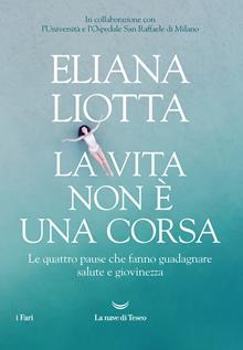 La vita non è una corsa. Tutte le pause che fanno guadagnare salute e giovinezza