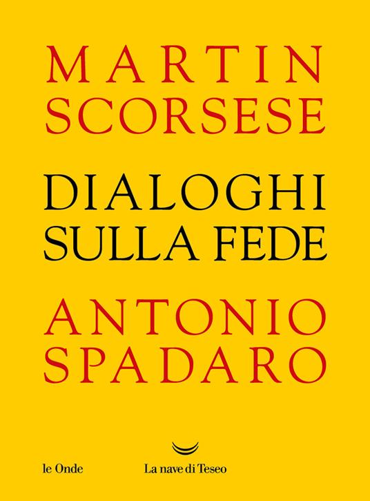 Dialoghi sulla fede - Martin Scorsese,Antonio Spadaro - copertina