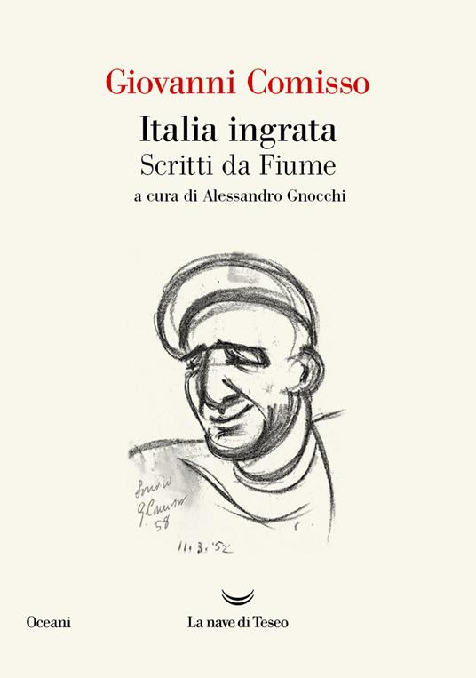 Italia ingrata. Scritti da Fiume - Giovanni Comisso - copertina