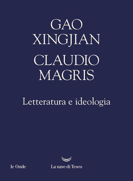 Letteratura e ideologia - Xingjian Gao,Claudio Magris,Simona Polvani - ebook