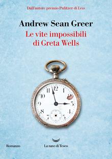Le vite impossibili di Greta Wells