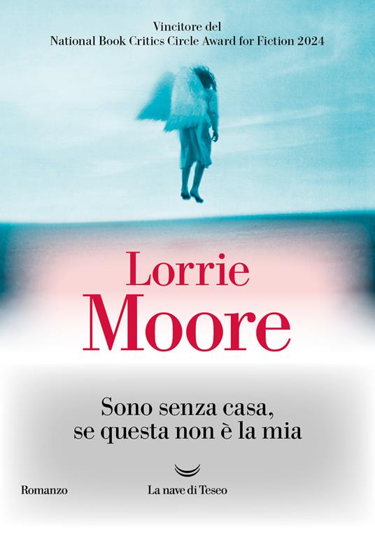 Sono senza casa, se questa non è la mia - Lorrie Moore - copertina