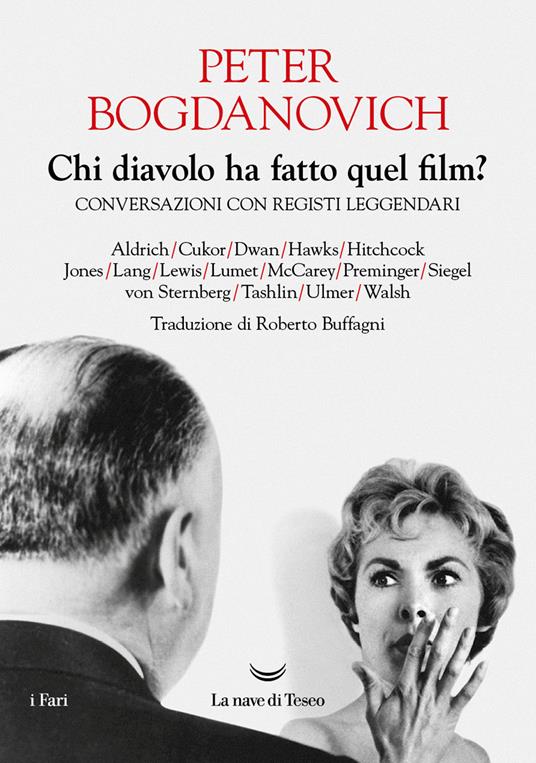 Chi diavolo ha fatto quel film? Conversazioni con registi leggendari - Peter Bogdanovich,Roberto Buffagni - ebook