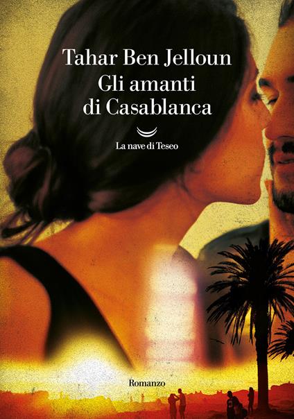 Gli amanti di Casablanca - Tahar Ben Jelloun,Anna Maria Lorusso - ebook