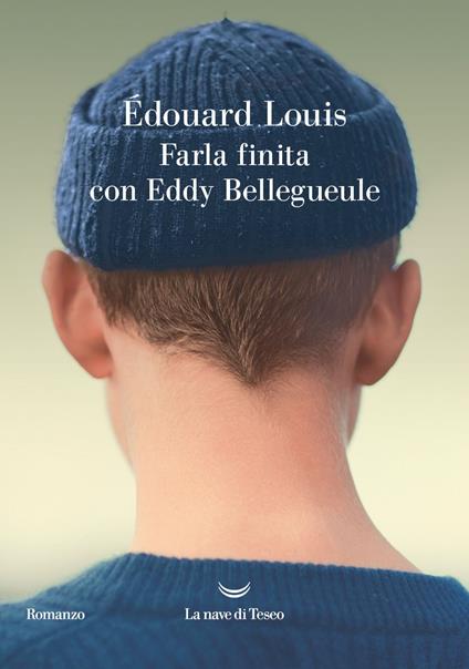 Farla finita con Eddy Bellegueule - Édouard Louis,Annalisa Romani - ebook