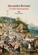E tutti danzarono