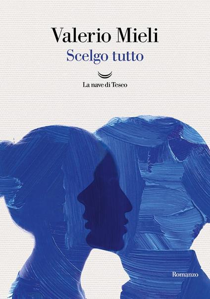 Scelgo tutto - Valerio Mieli - copertina