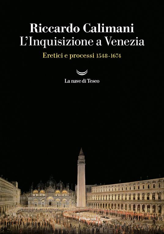 L' Inquisizione a Venezia. Eretici e processi 1548-1674 - Riccardo Calimani - ebook
