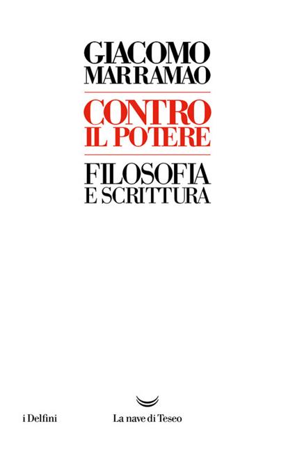 Contro il potere. Filosofia e scrittura - Giacomo Marramao - copertina