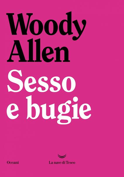 Sesso e bugie - Woody Allen,A. Chiesa Di Palma,R. Cirio,A. Corsini - ebook