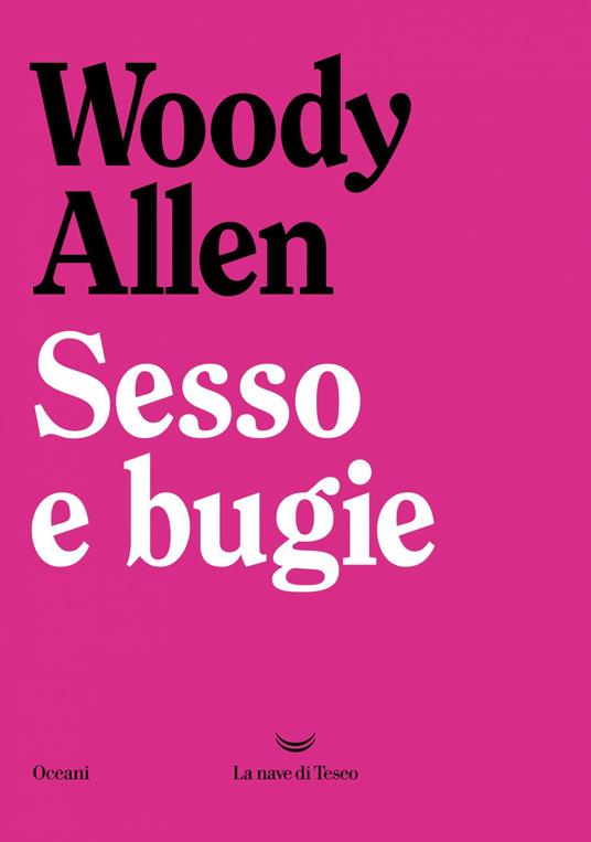 Sesso e bugie - Woody Allen,A. Chiesa Di Palma,R. Cirio,A. Corsini - ebook