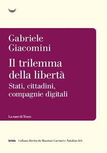 Il trilemma della libertà. Stati, cittadini, piattaforme digitali