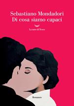 Di cosa siamo capaci