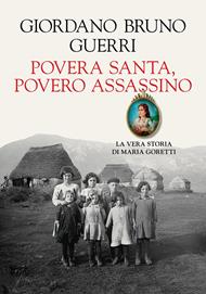 Povera santa, povero assassino. La vera storia di Maria Goretti