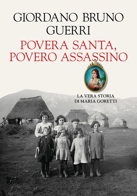 Povera santa, povero assassino. La vera storia di Maria Goretti - Giordano Bruno Guerri - copertina