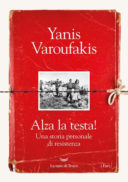 Alza la testa! Una storia personale di resistenza - Yanis Varoufakis - copertina