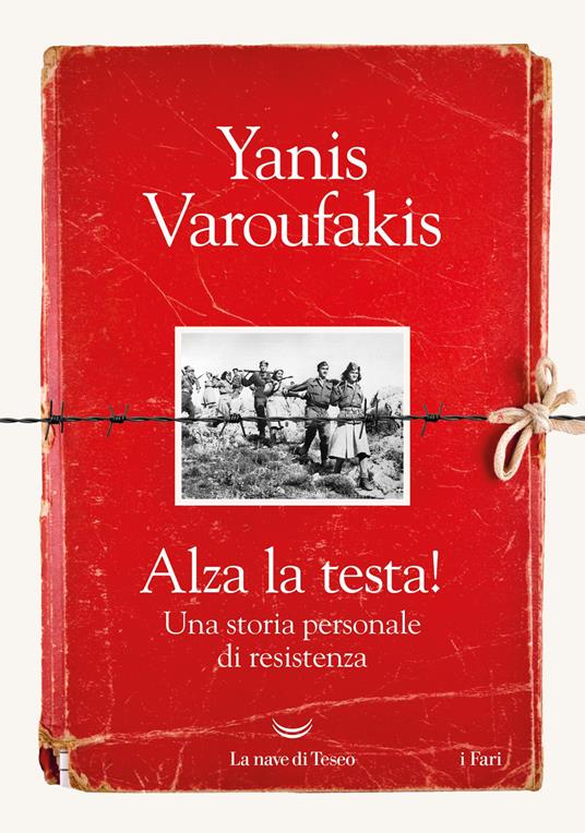 Alza la testa! Una storia personale di resistenza - Yanis Varoufakis - copertina