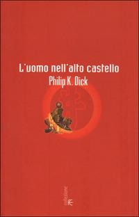 L'uomo nell'alto castello - Philip K. Dick - copertina
