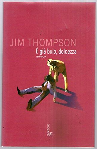 È gia buio, dolcezza