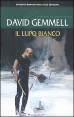 Il lupo bianco. Il ciclo dei Drenai