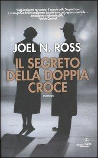 Il segreto della doppia croce - Joel N. Ross - copertina