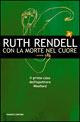 Con la morte nel cuore. Il primo caso dell'ispettore Wexford - Ruth Rendell - copertina