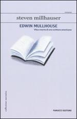 Edwin Mullhouse. Vita e morte di uno scrittore americano