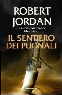 Il sentiero dei pugnali. La ruota del tempo. Vol. 8 - Robert Jordan - copertina