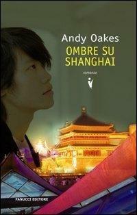 Ombre su Shanghai - Andy Oakes - copertina