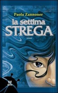 La settima strega - Paola Zannoner - copertina