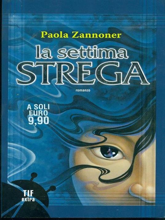 La settima strega - Paola Zannoner - Libro - Fanucci - Tif extra