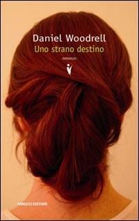 Uno strano destino - Daniel Woodrell - copertina