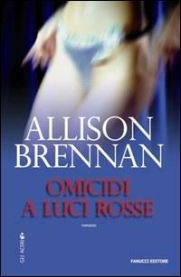 Omicidi a luci rosse - Allison Brennan - copertina