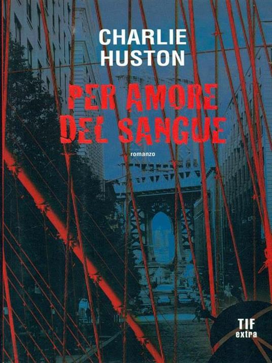 Per amore del sangue - Charlie Huston - 3