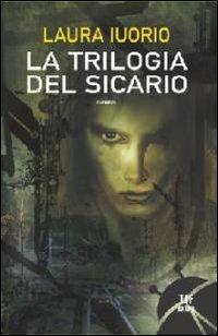 La trilogia del sicario - Laura Iuorio - 5