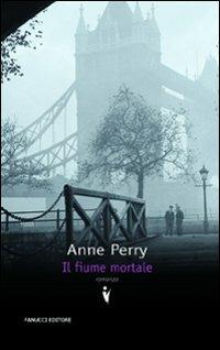 Il fiume mortale - Anne Perry - copertina