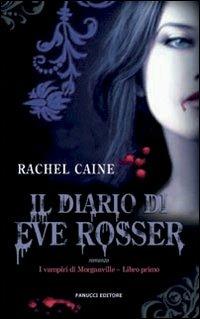Il diario di Eve Rosser. I vampiri di Morganville. Vol. 1 - Rachel Caine - copertina