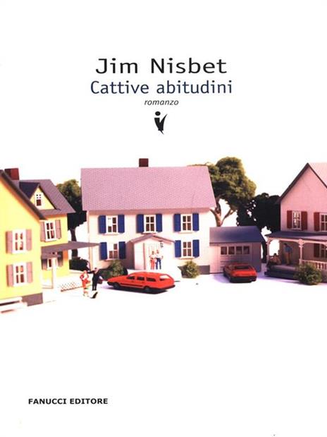 Cattive abitudini - Jim Nisbet - 3